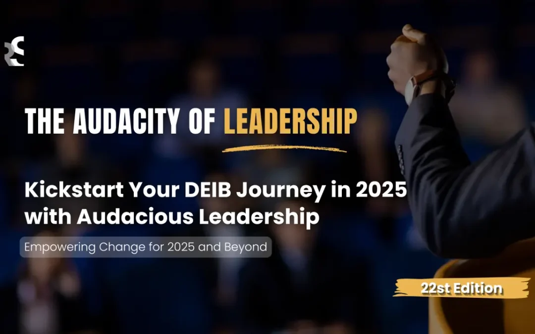 Kickstart Your DEIB Journey in 2025 with Audacious Leadership