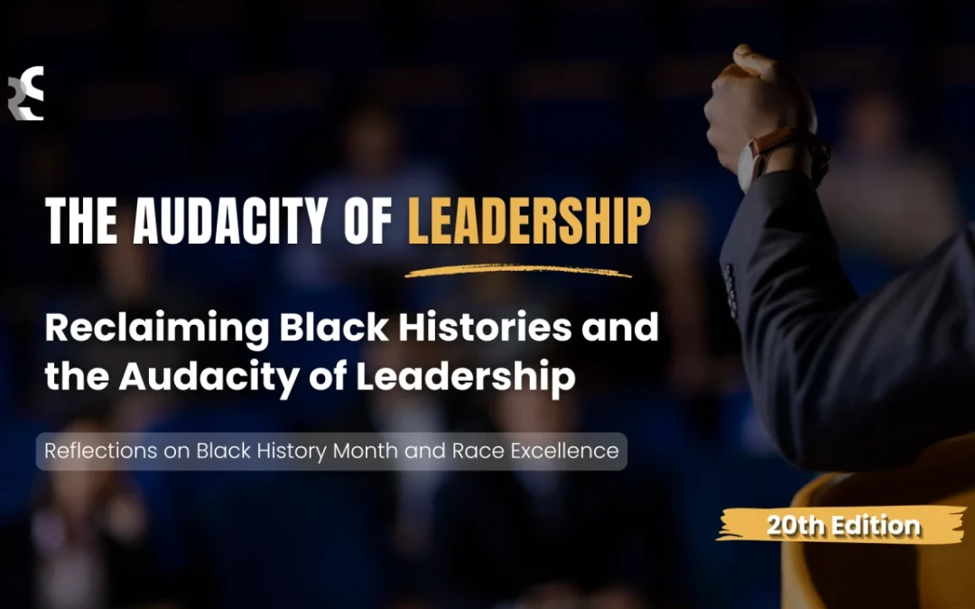 Reclaiming Histories and Leading with Audacity: A Black History Month Reflection